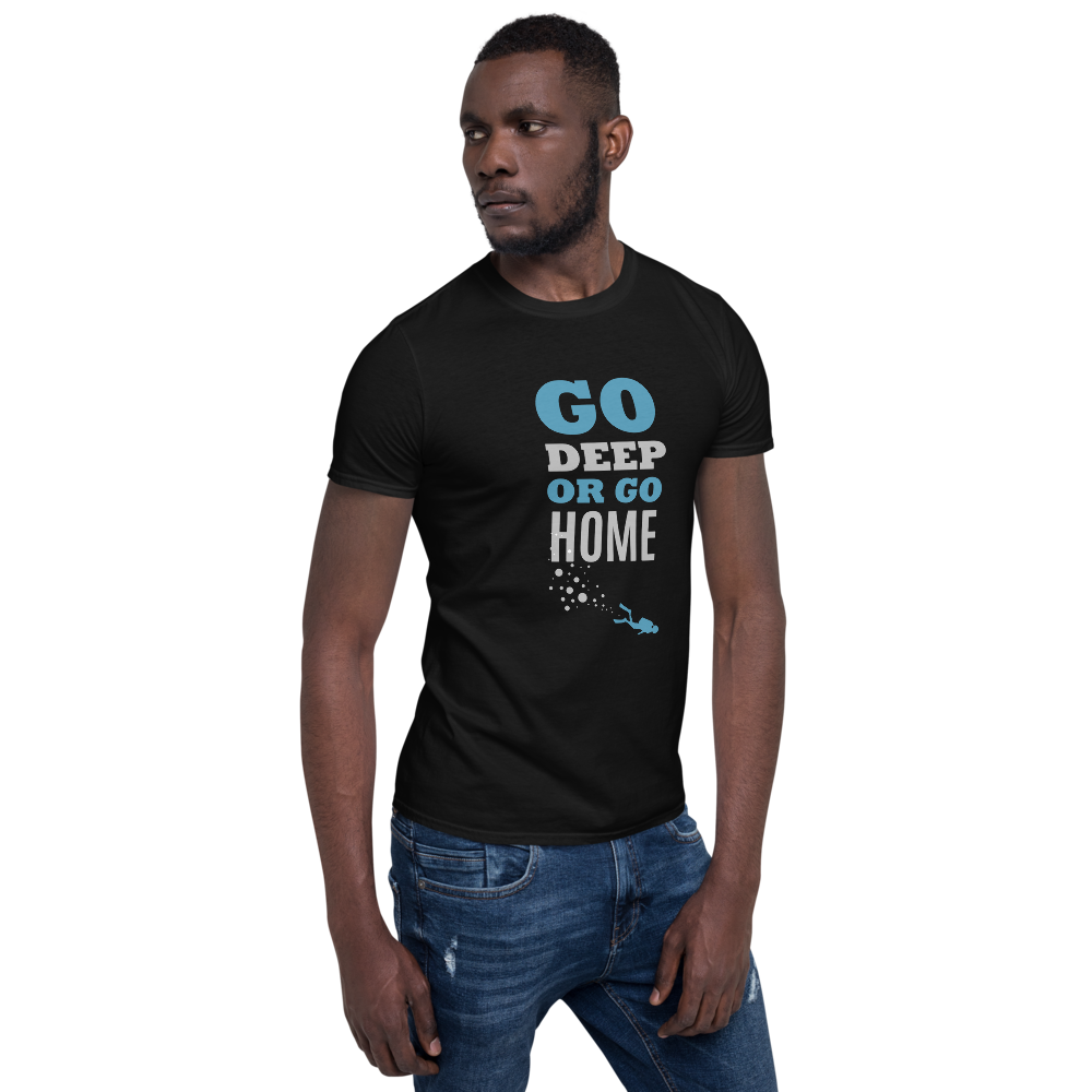 T-paita Unisex "GO DEEP OR GO HOME"
